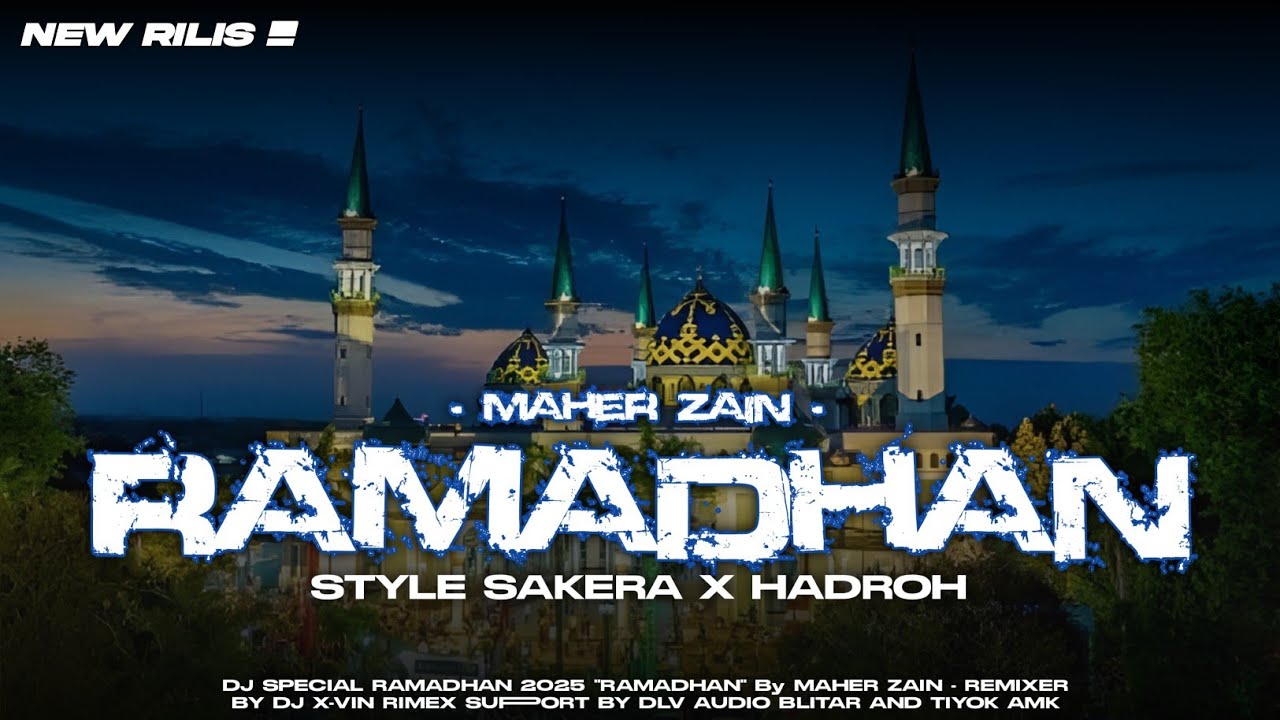 DJ SAKERA X HADROH RAMADHAN 2025 - MAHER ZAIN | BY DJ X-Vin Rimex