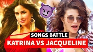 Katrina Kaif vs Jacqueline Fernandez Songs Battle