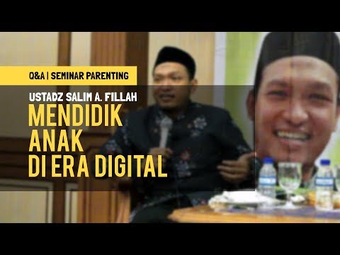 "mendidik-anak-di-era-digital"-|-ust-salim-a.-fillah-|-q&a-seminar-parenting