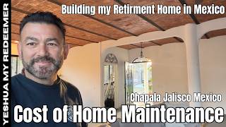 Retire in Mexico. Cost of Home Maintenance. Chapala Jalisco. Ajijic Expat