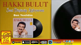 Hakkı Bulut - Ben Yenildim (Remastered) Resimi