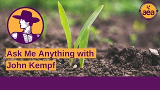 Ask Me Anything with regenerative ag thought leader John Kempf | Founder of AEA