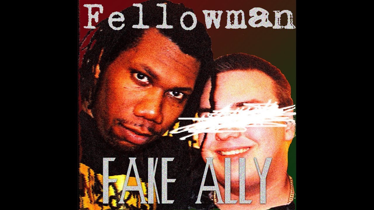 Fellowman - "Fake Ally" (lyric video)