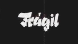 Video thumbnail of "Fragil - La del brazo"