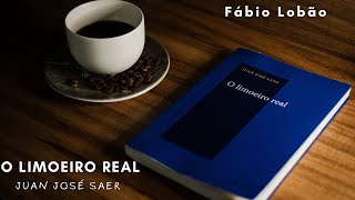 📚 O LIMOEIRO REAL, de Juan José Saer