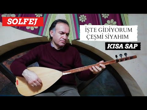 İŞTE GİDİYORUM ÇEŞMİ SİYAHIM SOLFEJ / ÇEŞMİ SİYAHIM KISA SAP SOLFEJ / Aşık Mahzuni ŞERİF