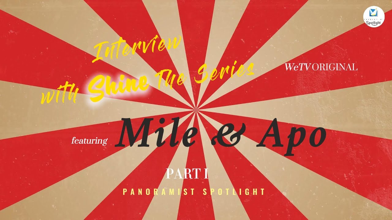 Interview with Mile & Apo: Shine is about how you make decisions in life