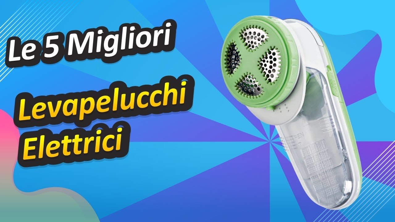 Le 5 Migliori Levapelucchi Elettrici 