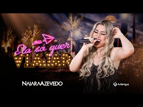 Naiara Azevedo - Ela Só Quer Viajar Part. Thiago Brava