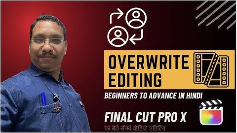 All About Overwriting and Replacing Clips in Final Cut Pro X | Video Editing Tutorial Hindi- 050