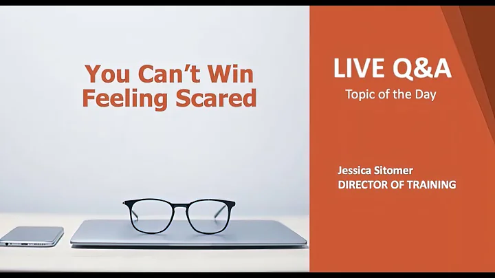 Webinar - You Can't Win Feeling Scared!