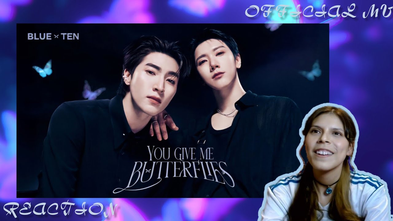 REACTION | BLUE PONGTIWAT feat. TEN - You Give Me Butterflies [Official MV] 
