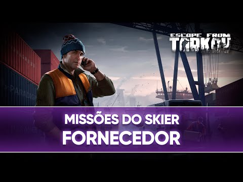 FORNECEDOR (SUPPLIER) - MISSÕES DO SKIER - ESCAPE FROM TARKOV