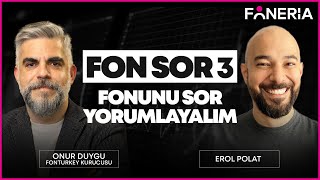 FON SOR 3 Fonunu Sor Yanıtlayalım I Onur Duygu & Erol Polat I Foneria TV