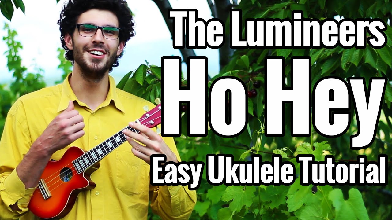 "Ho Hey" Ukulele Tutorial + Play Along The Lumineers Ukulele Lesson YouTube