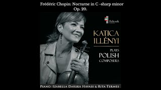 KATICA ILLÉNYI - F. Chopin: Nocturne in C - sharp minor  Op. 20.