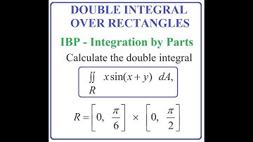 Double Integrals over rectangular regions (rectangles) - example with Integration By Parts (IBP)