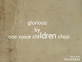 Glorious by one voice children choir Mp3 Song