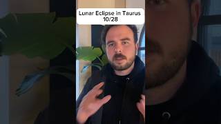 What the Lunar Eclipse in Taurus on 10/28  is all about