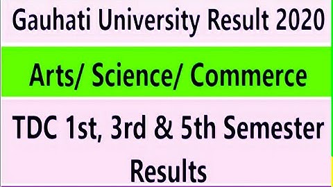 Gauhati university results 2020/Check TDC 1st, 3rd & 5th semester Results