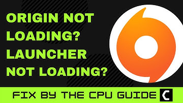 Origin Not Loading? Launcher Not Loading? [FIX 2022]