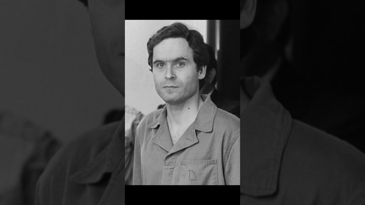 Ted Bundy… 
