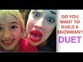 DO YOU WANT TO BUILD A SNOWMAN? sung by Miranda and a kid