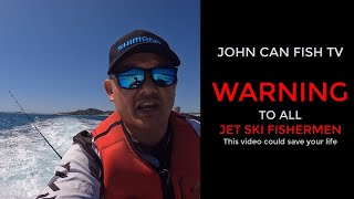 Jet Ski Fishing Danger - A Must Watch For All Jet Ski Fishermen