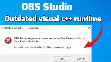 How to fix Outdated Visual c++ runtime OBS Studio requires newer version of the Microsoft