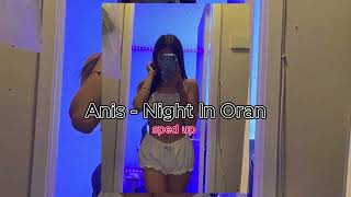 Anis - A Night In Oran (sped up) - (little speed)