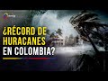 Colombia vivirá una temporada de huracanes que &quot;romperá récords&quot;, advierte MinAmbiente