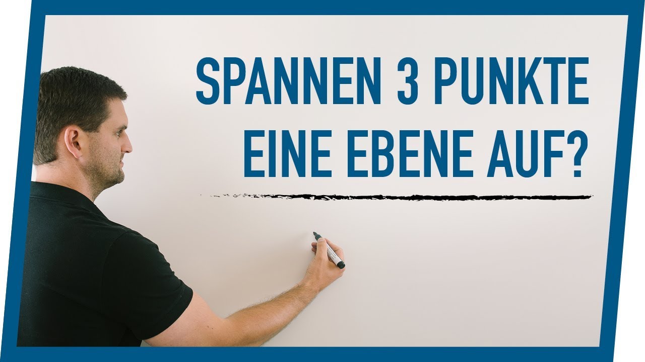 Wann spannen 3 Punkte eine Ebene auf? | Vektorgeometrie | Mathe by Daniel Jung