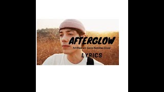 ED SHEERAN - Afterglow (Cover by Leroy Sanchez) LYRICS