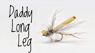 Daddy Long Leg - The Sexy one. Dry Fly Tutorial
