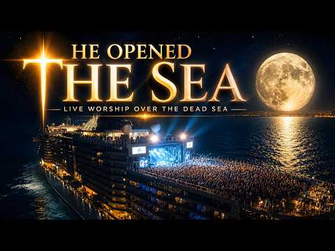 HE OPENED THE SEA 🌊 | Live Worship Over the Dead Sea | Songs of Freedom | CHRISTIAN PRAISE