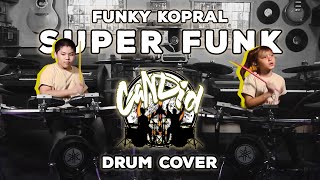 FUNKY KOPRAL - SUPER FUNK (Drum Cover by CANDID PROJECT)
