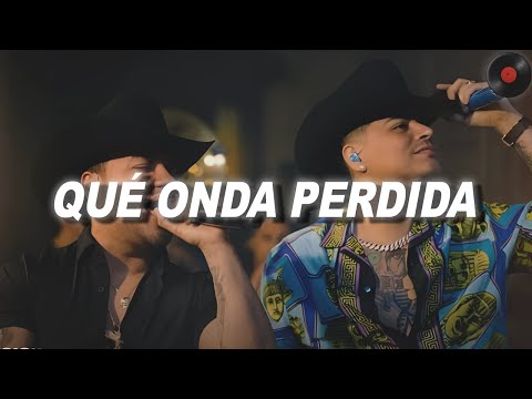 Grupo Firme, Gerardo Coronel "El Jerry" - Qué Onda Perdida (Letra)