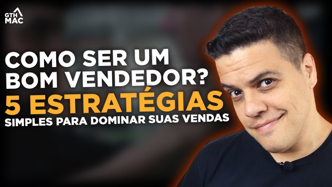 Como ser um bom vendedor? 5 Estratégias simples para dominar suas vendas YouTube Como ser um bom vendedor? 5 Estratégias simples para dominar suas vendas YouTube