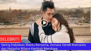 Sering Habiskan Waktu Bersama,❗❗Asmara Verrell Bramasta dan Natasha Wilona Kembali Membara