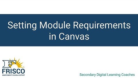 Setting Module Requirements in Canvas