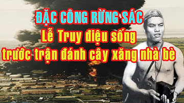 Đặc công Rừng sác Nguyễn Công Bao - TRẬN ĐÁNH RÚNG ĐỘNG THẾ GIỚ TẠI KHO XĂNG NHÀ BÈ CỦA MỸ