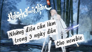 Nghịch Thuỷ Hàn VNG: Siêu tổng hợp lộ trình chơi game để mạnh nhanh trong 3 ngày đầu cho ae newbie