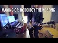 BoBoiBoy Lagu Tema Theme Song The Making Of