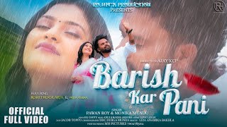 Barish Kar Paani   Pawan Roy U0026 Monika Mundu  Nagpuri Romantic Song  Rohit Rock U0026 Priya Varma
