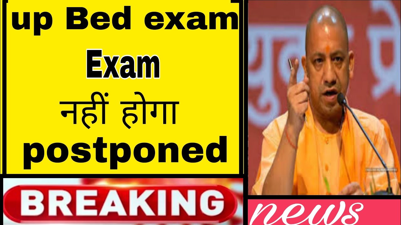 Up bed exam postponed