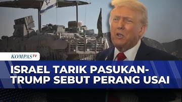 [FULL] Gencatan Senjata: Israel Tarik Pasukan-Trump Sebut Perang di Gaza Telah Usai! | KOMPAS PETANG
