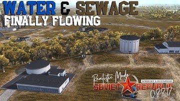 Water & Sewage Finally Flowing - Realistic Mode - Workers & Resources: Soviet Republic
