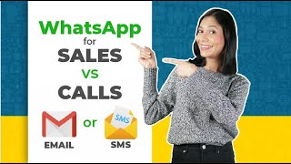 Whatsapp for Sales vs Calls, Emails or SMS | Whatsapp Business | Whatsapp business SMS vs Calls 2022