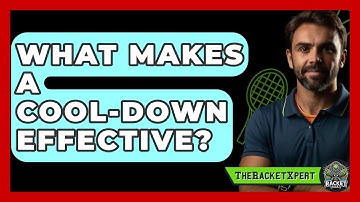 What Makes A Cool-Down Effective? - The Racket Xpert