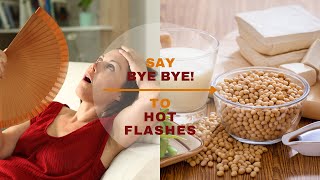 Top 5 Foods to Beat Menopause: Say  Goodbye to Hot Flashes!